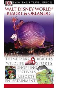 Walt Disney World Resort and Orlando (DK Eyewitness Travel Guide)