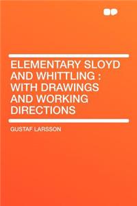 Elementary Sloyd and Whittling