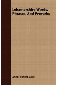 Leicestershire Words, Phrases, And Proverbs