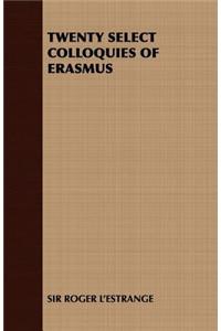 Twenty Select Colloquies of Erasmus