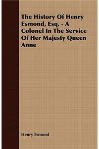 The History Of Henry Esmond, Esq. - A Colonel In The Service Of Her Majesty Queen Anne