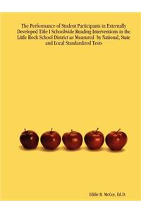 The Performance of Student Participants in Externally Developed Title I Schoolwide Reading Interventions in the Little Rock School District as Measure