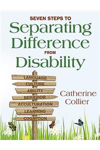 Seven Steps to Separating Difference From Disability