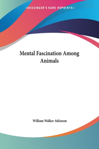 Mental Fascination Among Animals