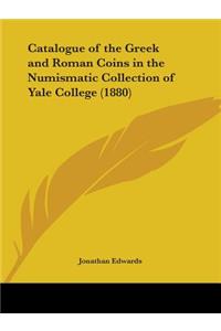 Catalogue of the Greek and Roman Coins in the Numismatic Collection of Yale College (1880)