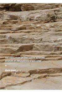 Evolution of the South African System of Innovation Since 1916