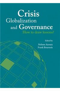 Crisis, Globalization and Governance: How to Draw Lessons?