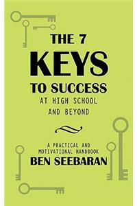 The 7 Keys to Success at High School and Beyond