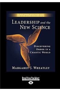 Leadership and the New Science: Discovering Order in a Chaotic World