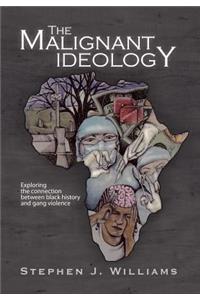 The Malignant Ideology