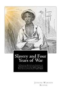 Slavery and Four Years of War