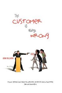 Customer Is Always Wrong