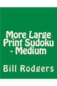 More Large Print Sudoku - Medium