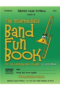 Intermediate Band Fun Book (Trombone)