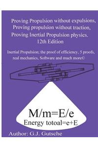 Proving Propulsion without Traction, Proving Propulsion without Expulsions, Proving Inertial Propulsion Physics