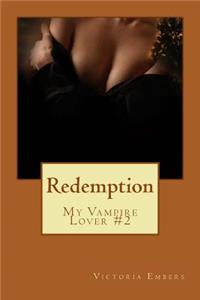 Redemption: My Vampire Lover Part #2