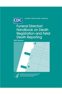 Funeral Directors' Handbook on Death Registration and Fetal Death Reporting