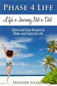 Phase4Life, Life's a Journey, Not a Diet
