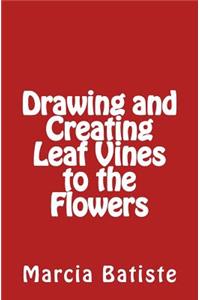 Drawing and Creating Leaf Vines to the Flowers
