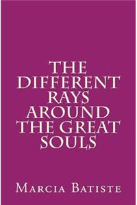 Different Rays Around the Great Souls