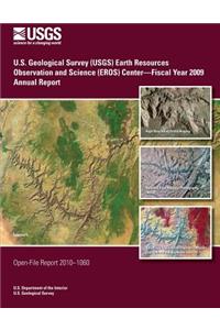 U.S. Geological Survey (USGS) Earth Resources Observation and Science (EROS) Center?Fiscal Year 2009 Annual Report