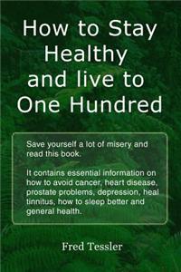 How to Stay Healthy and Live to One Hundred