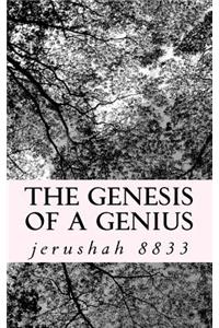 Genesis of A Genius