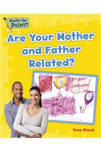Are Your Mother and Father Related?