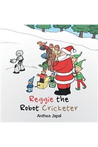 Reggie the Robot Cricketer