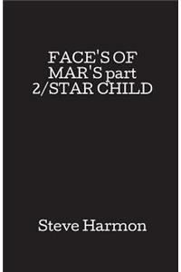 Face's of Mar's Part 2/Star Child
