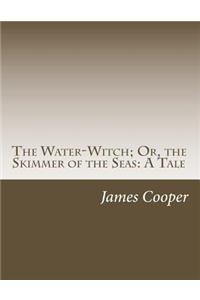 Water-Witch; Or, the Skimmer of the Seas