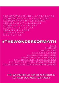 The Wonders of Math Notebook 1/2 inch squares 120 pages