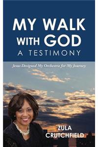 My Walk with God A Testimony