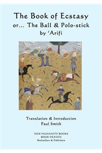 Book of Ecstasy... or The Ball & the Polo-Stick