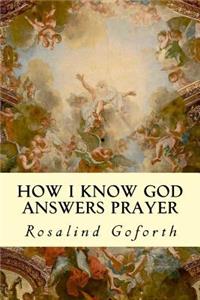 How I Know God Answers Prayer