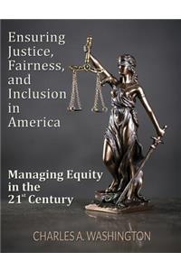 Ensuring Justice, Fairness, and Inclusion in America