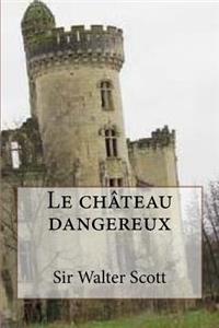 Le chateau dangereux