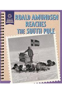 Roald Amundsen Reaches the South Pole