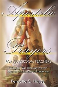 Apostolic Prayers for Classroom Teachers