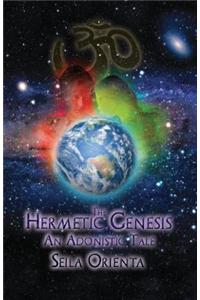 The Hermetic Genesis: An Adonistic Tale