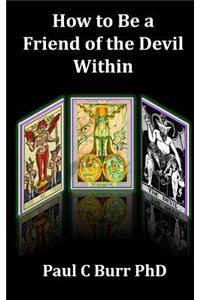 How to Be a Friend of the Devil Within