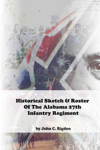 Historical Sketch & Roster of the Alabama 27th Infantry Regiment