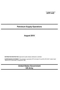 Army Techniques Publication ATP 4-43 Petroleum Supply Operations August 2015