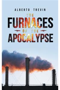 The Furnaces of the Apocalypse