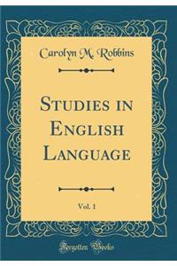 Studies in English Language, Vol. 1 (Classic Reprint)