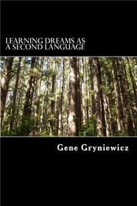 Learning Dreams As A Second Language