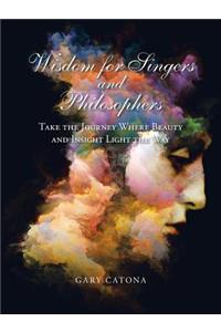 Wisdom for Singers and Philosophers