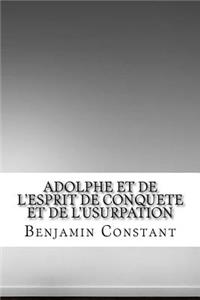 Adolphe et De l'esprit de conquete et de l'usurpation