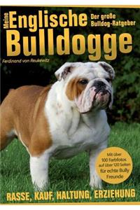 Meine Englische Bulldogge - Der große Bulldog-Ratgeber