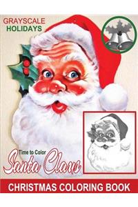 Grayscale Holidays Time to Color Santa Claus Adult Coloring Book